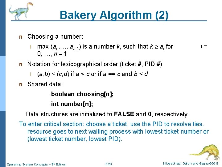 Bakery Algorithm (2) n Choosing a number: l max (a 0, …, an-1) is