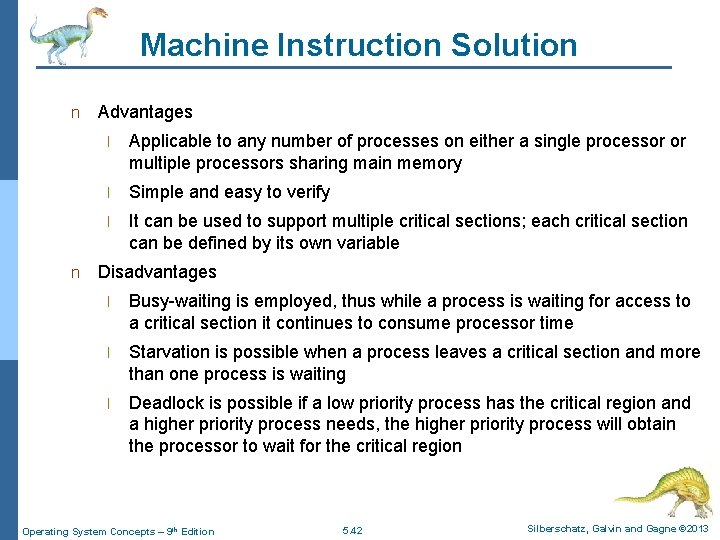 Machine Instruction Solution n n Advantages l Applicable to any number of processes on