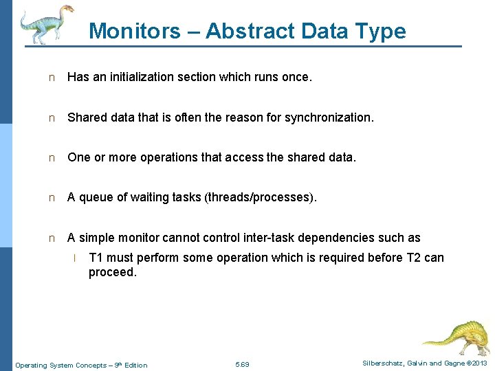 Monitors – Abstract Data Type n Has an initialization section which runs once. n