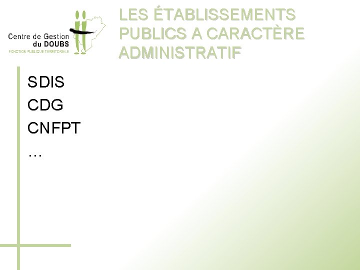 LES ÉTABLISSEMENTS PUBLICS A CARACTÈRE ADMINISTRATIF SDIS CDG CNFPT … 