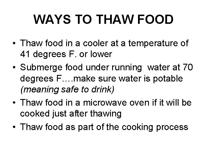 WAYS TO THAW FOOD • Thaw food in a cooler at a temperature of WAYS TO THAW FOOD • Thaw food in a cooler at a temperature of