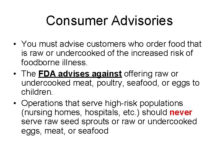 Consumer Advisories • You must advise customers who order food that is raw or Consumer Advisories • You must advise customers who order food that is raw or