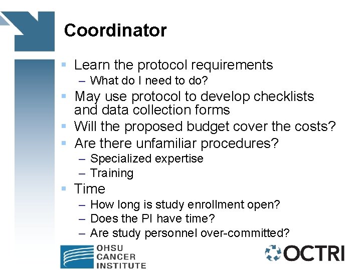 Coordinator § Learn the protocol requirements – What do I need to do? §