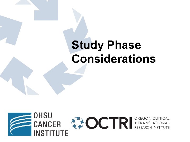 Study Phase Considerations 