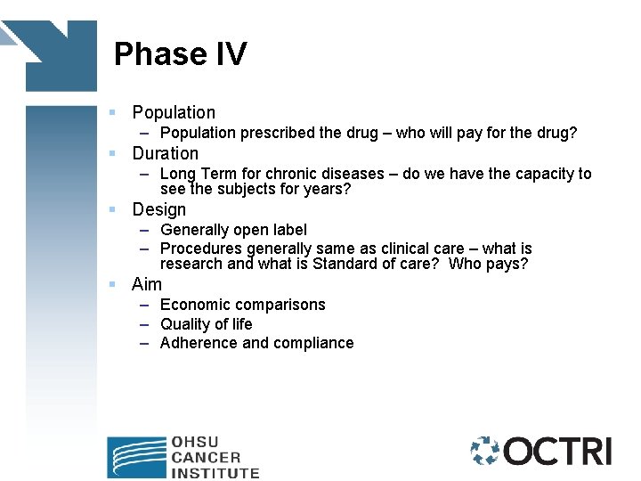 Phase IV § Population – Population prescribed the drug – who will pay for