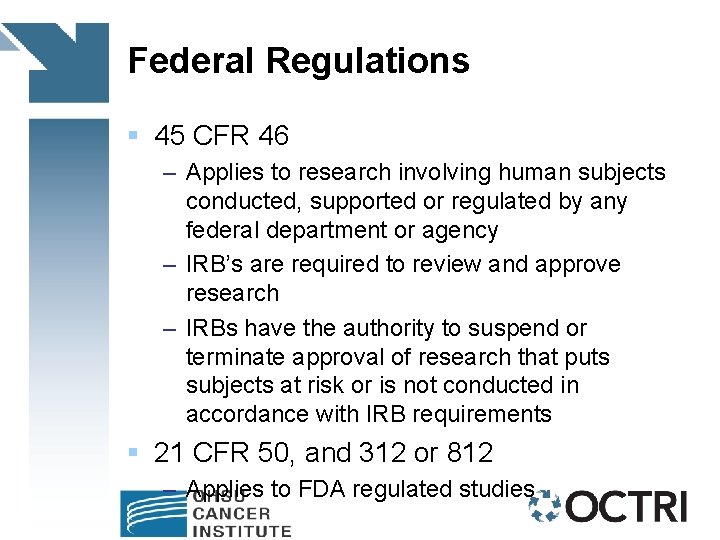 Federal Regulations § 45 CFR 46 – Applies to research involving human subjects conducted,