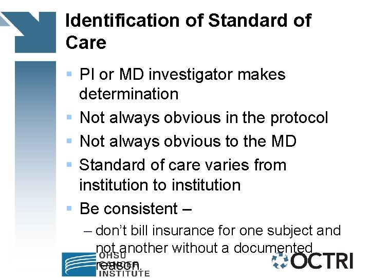 Identification of Standard of Care § PI or MD investigator makes determination § Not