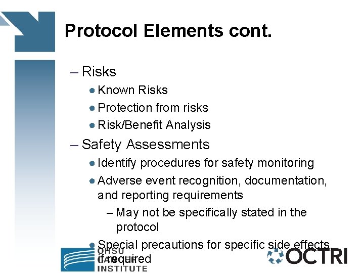 Protocol Elements cont. – Risks ● Known Risks ● Protection from risks ● Risk/Benefit