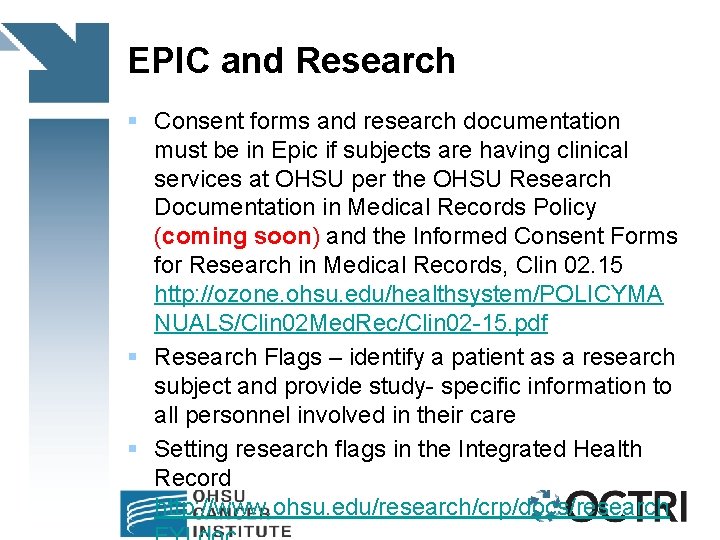 EPIC and Research § Consent forms and research documentation must be in Epic if