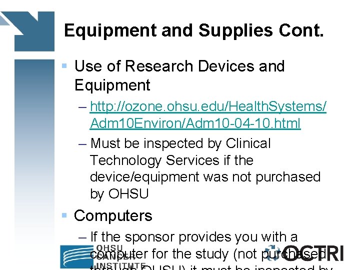 Equipment and Supplies Cont. § Use of Research Devices and Equipment – http: //ozone.
