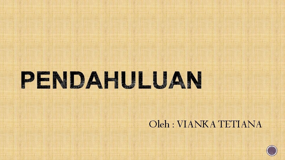 Oleh : VIANKA TETIANA 