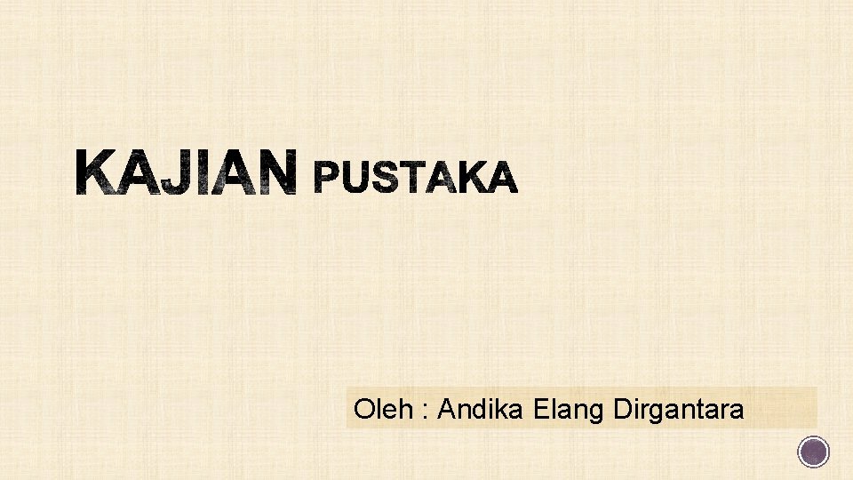 Oleh : Andika Elang Dirgantara 