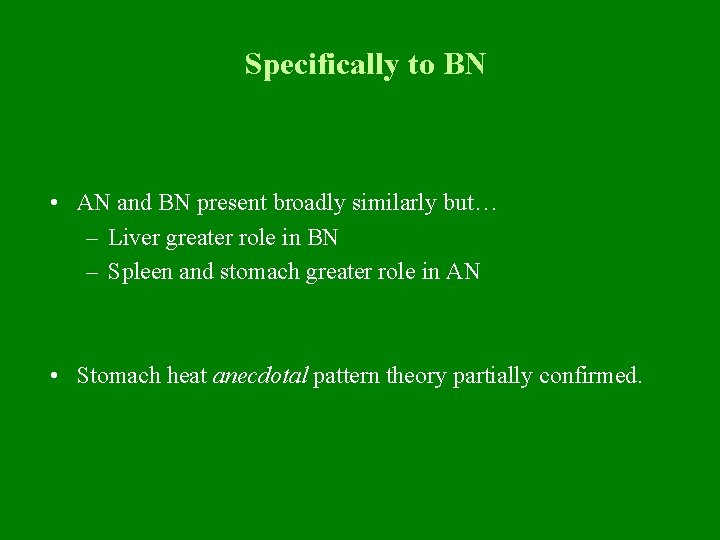 Specifically to BN • AN and BN present broadly similarly but… – Liver greater