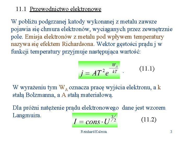 11. 1 Przewodnictwo elektronowe W pobliżu podgrzanej katody wykonanej z metalu zawsze pojawia się