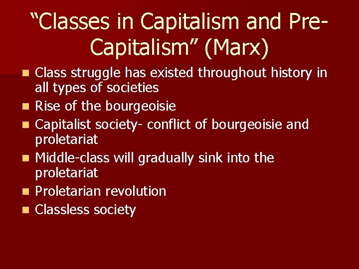 “Classes in Capitalism and Pre. Capitalism” (Marx) n n n Class struggle has existed