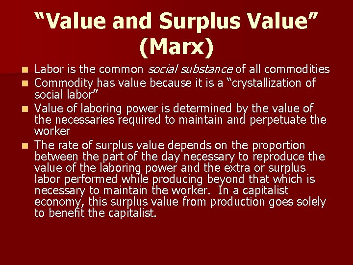 “Value and Surplus Value” (Marx) Labor is the common social substance of all commodities