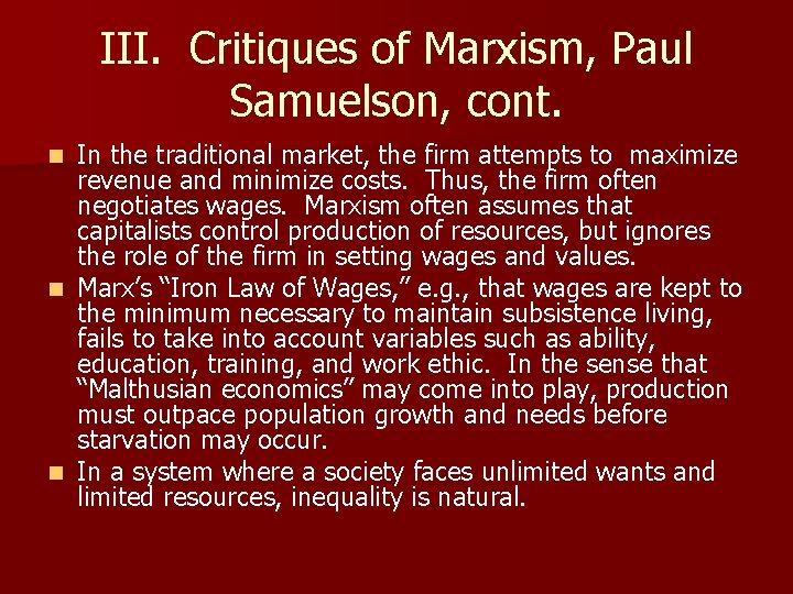 III. Critiques of Marxism, Paul Samuelson, cont. In the traditional market, the firm attempts