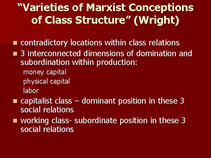 “Varieties of Marxist Conceptions of Class Structure” (Wright) contradictory locations within class relations n