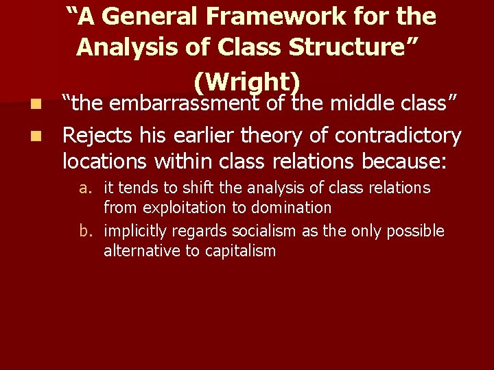 “A General Framework for the Analysis of Class Structure” (Wright) “the embarrassment of the