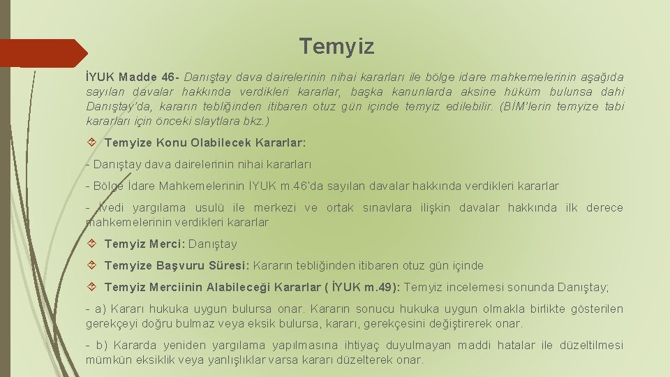 Temyiz İYUK Madde 46 - Danıştay dava dairelerinin nihai kararları ile bölge idare mahkemelerinin