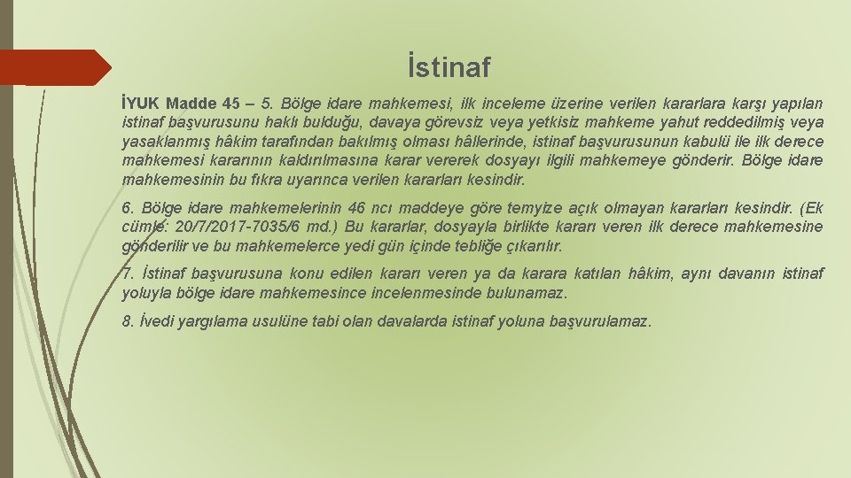 İstinaf İYUK Madde 45 – 5. Bölge idare mahkemesi, ilk inceleme üzerine verilen kararlara