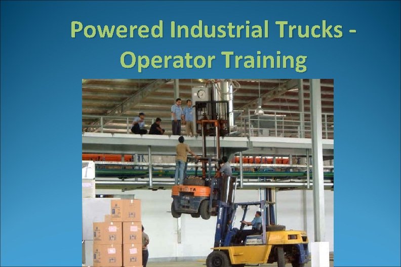 Powered Industrial Trucks Operator Training 