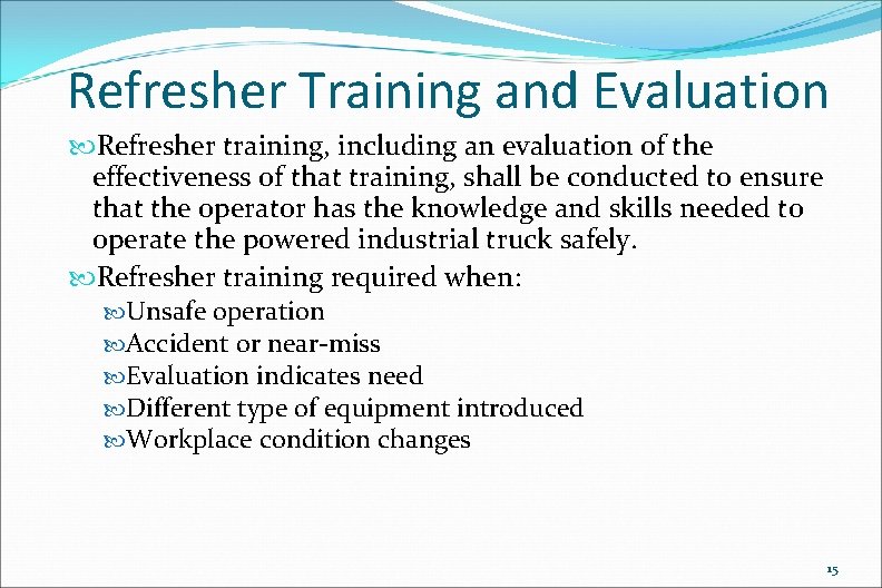 Refresher Training and Evaluation Refresher training, including an evaluation of the effectiveness of that