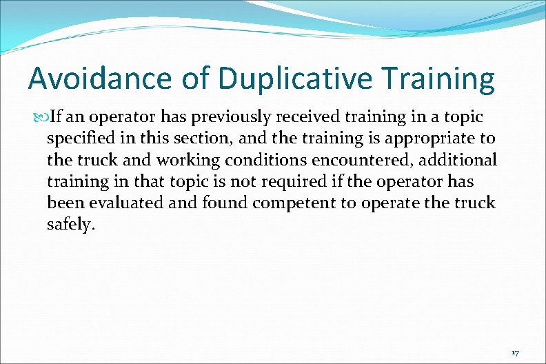 Avoidance of Duplicative Training If an operator has previously received training in a topic