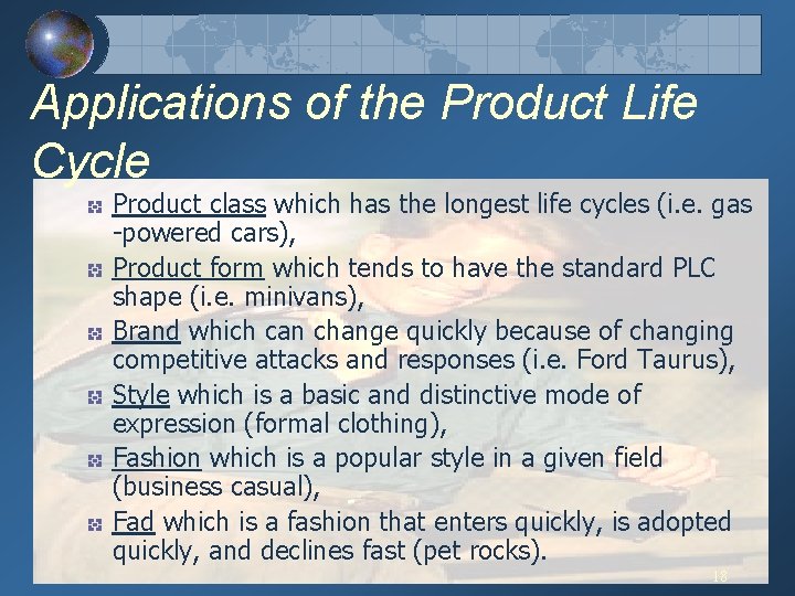 Applications of the Product Life Cycle Product class which has the longest life cycles