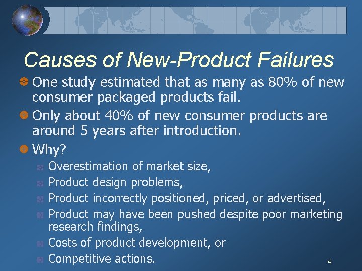 Causes of New-Product Failures One study estimated that as many as 80% of new