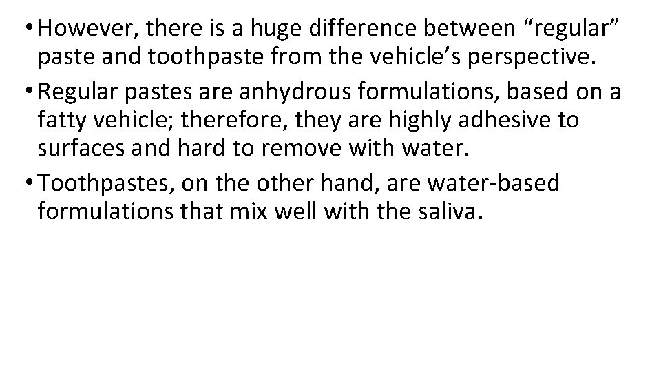 • However, there is a huge difference between “regular” paste and toothpaste from • However, there is a huge difference between “regular” paste and toothpaste from