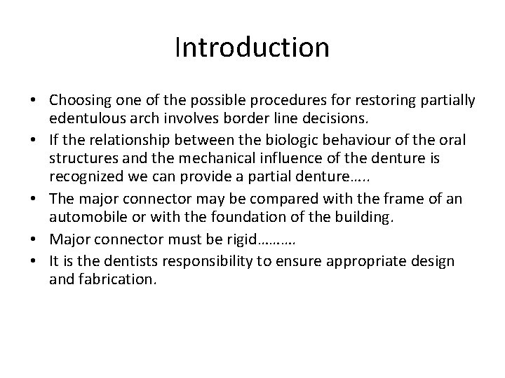 Introduction • Choosing one of the possible procedures for restoring partially edentulous arch involves