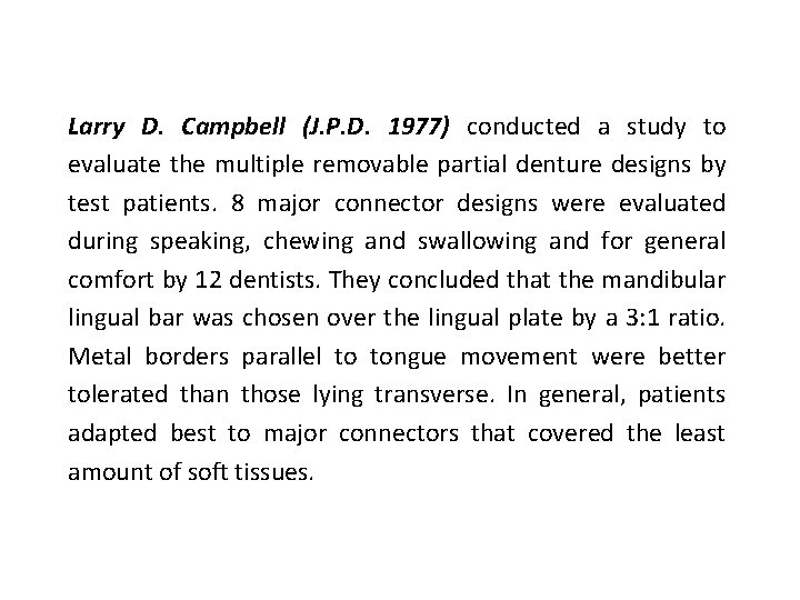 Larry D. Campbell (J. P. D. 1977) conducted a study to evaluate the multiple