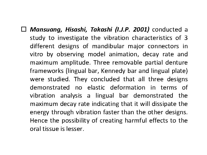  Mansuang, Hisashi, Takashi (I. J. P. 2001) conducted a study to investigate the