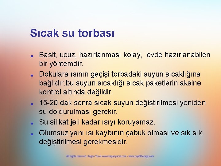 Sıcak su torbası ■ ■ ■ Basit, ucuz, hazırlanması kolay, evde hazırlanabilen bir yöntemdir.