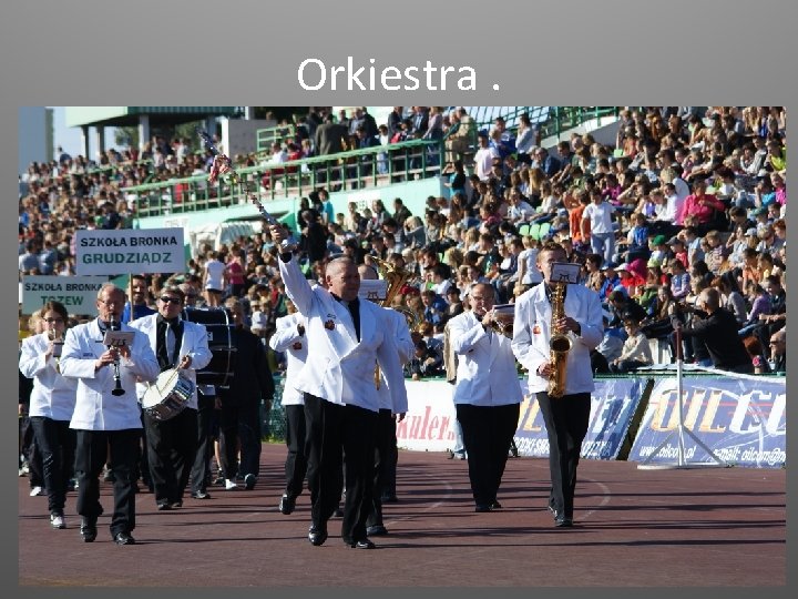 Orkiestra. Orkiestra.