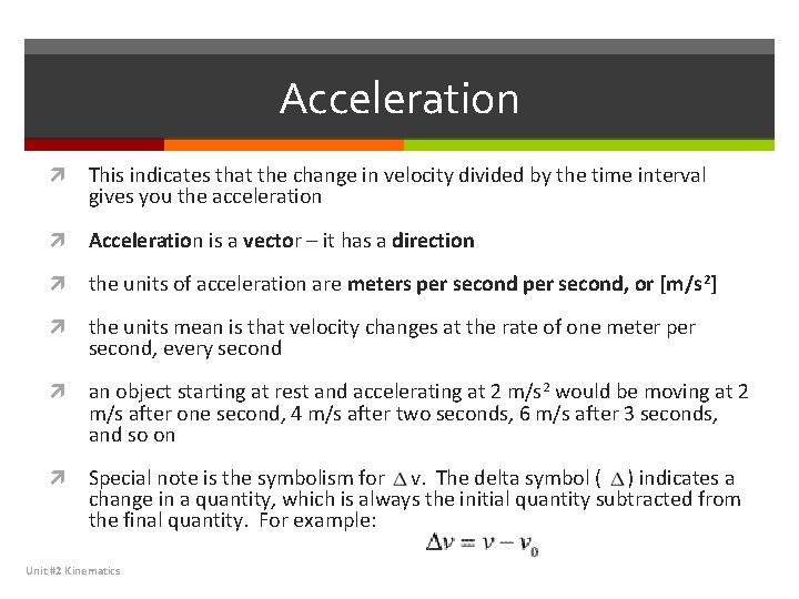 Acceleration This indicates that the change in velocity divided by the time interval gives