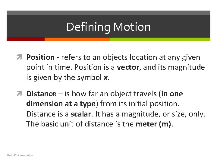 Defining Motion Position - refers to an objects location at any given point in