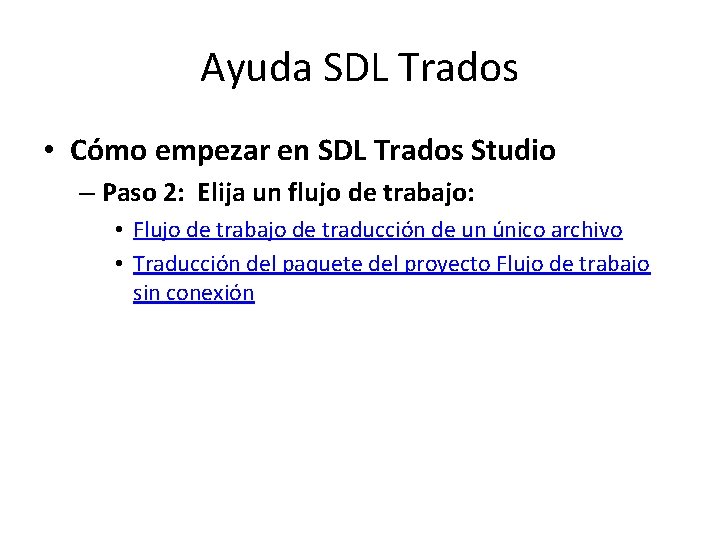 Ayuda SDL Trados • Cómo empezar en SDL Trados Studio – Paso 2: Elija