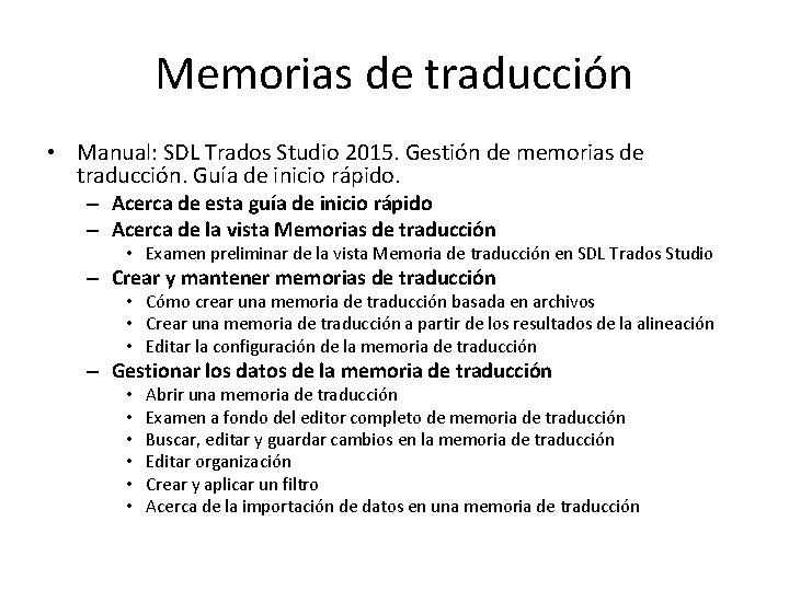 Memorias de traducción • Manual: SDL Trados Studio 2015. Gestión de memorias de traducción.