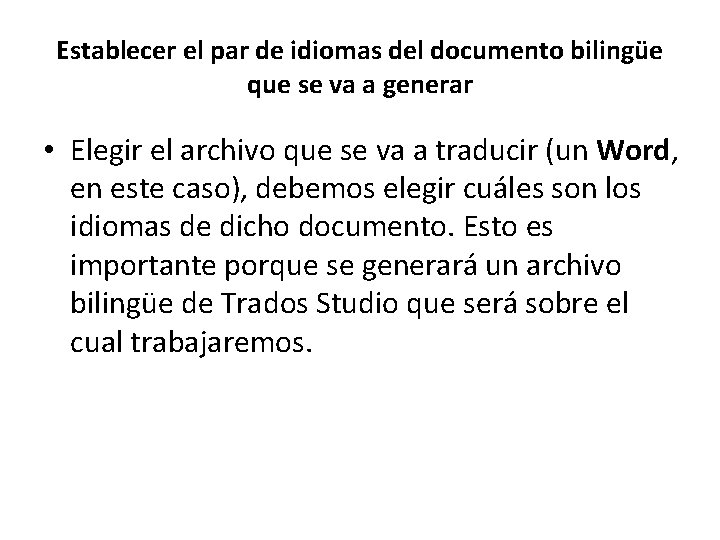 Establecer el par de idiomas del documento bilingüe que se va a generar •