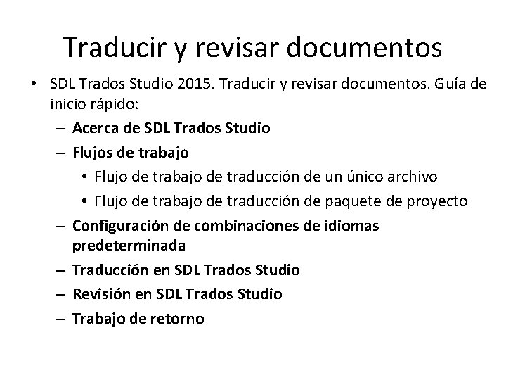 Traducir y revisar documentos • SDL Trados Studio 2015. Traducir y revisar documentos. Guía