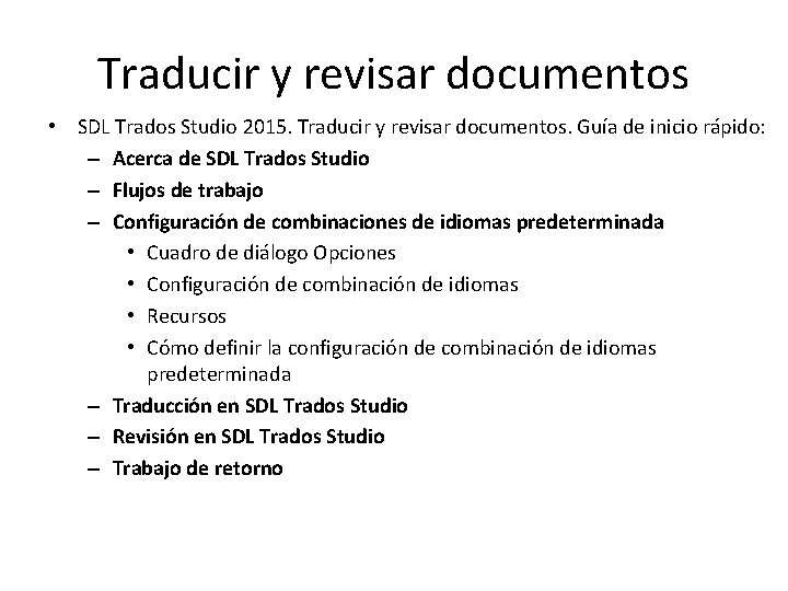 Traducir y revisar documentos • SDL Trados Studio 2015. Traducir y revisar documentos. Guía