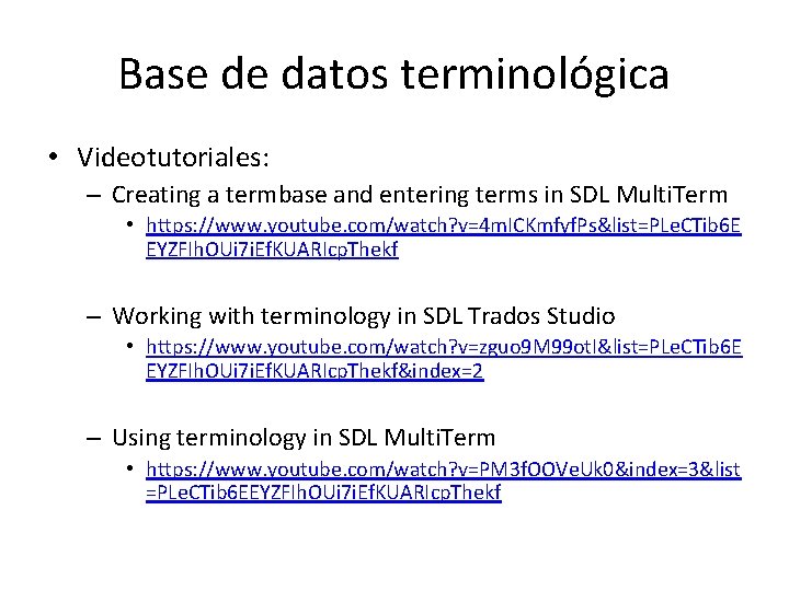 Base de datos terminológica • Videotutoriales: – Creating a termbase and entering terms in