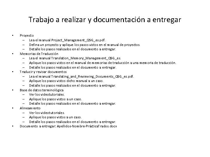 Trabajo a realizar y documentación a entregar • • • Proyecto – Lea el