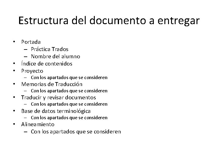 Estructura del documento a entregar • Portada – Práctica Trados – Nombre del alumno