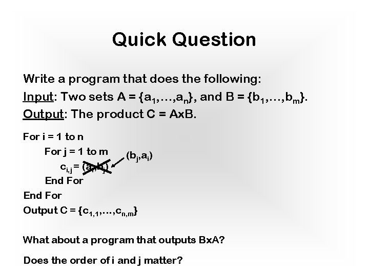 Quick Question Write a program that does the following: Input: Two sets A =