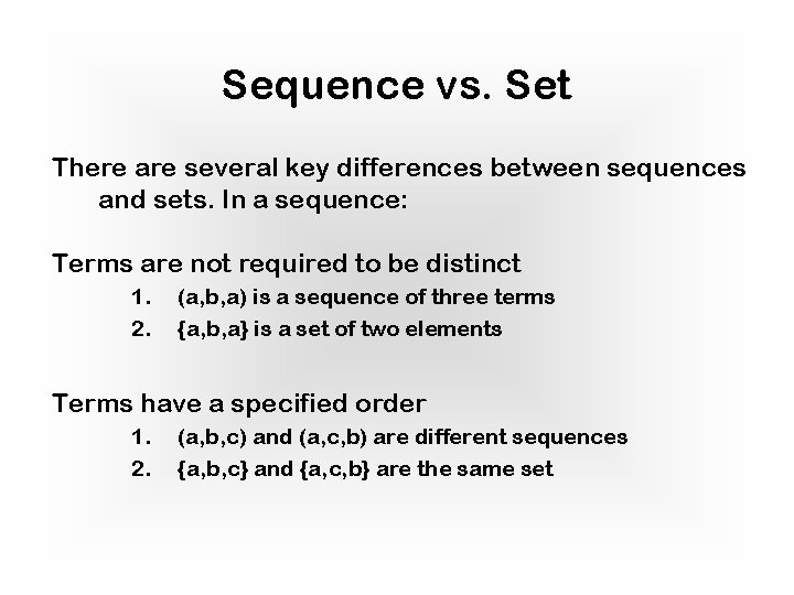 Sequence vs. Set There are several key differences between sequences and sets. In a