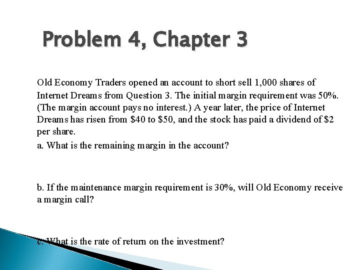 Problem 4, Chapter 3 Old Economy Traders opened an account to short sell 1,