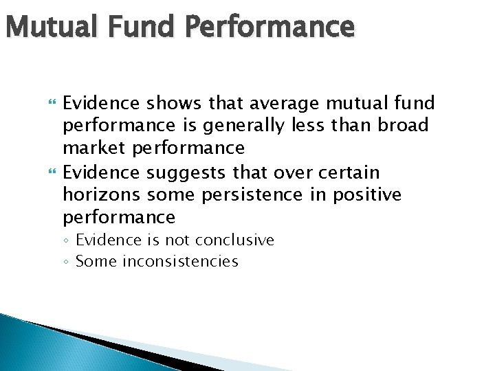 Mutual Fund Performance Evidence shows that average mutual fund performance is generally less than